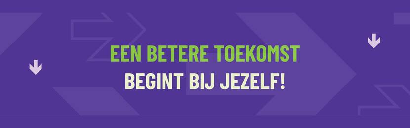 Banner: "Een betere toekomst begint bij jezelf!"